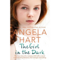 The Girl in the Dark: The True Story of Runaway Child with a Secret. A Devastating Discovery that Changes Everything. - Paperback
