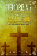 Memorizing the Story of Zacchaeus the Tax Collector: Memorize Scripture, Memorize the Bible, and Seal God's Word in Your Heart - Paperback