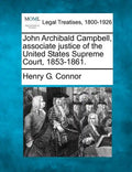 John Archibald Campbell, Associate Justice of the United States Supreme Court, 1853-1861. - Paperback