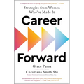 Career Forward: Strategies from Women Who've Made It - Paperback