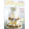 Cake Decorating at Home: Discover the Art of Cake Decorating for Fun! - Paperback