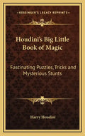 Houdini's Big Little Book of Magic: Fascinating Puzzles, Tricks and Mysterious Stunts - Hardcover