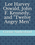 Lee Harvey Oswald, John F. Kennedy, and Twelve Angry Men - Paperback