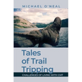 Tales of Trail Tripping: Challenges of Living With CMT - Paperback