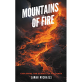 Mountains of Fire: Exploring the Science of Volcanoes - Paperback