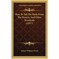 How to Tell the Birds from the Flowers and Other Woodcuts (1917) - Hardcover