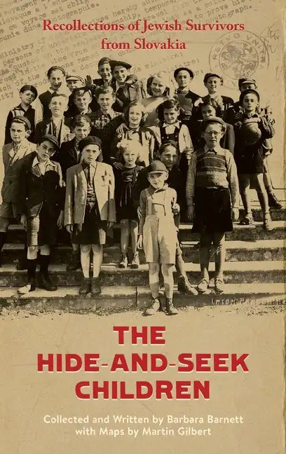 The Hide-and-Seek Children: Recollections of Jewish Survivors from Slovakia - Hardcover