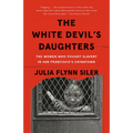 The White Devil's Daughters: The Women Who Fought Slavery in San Francisco's Chinatown - Paperback