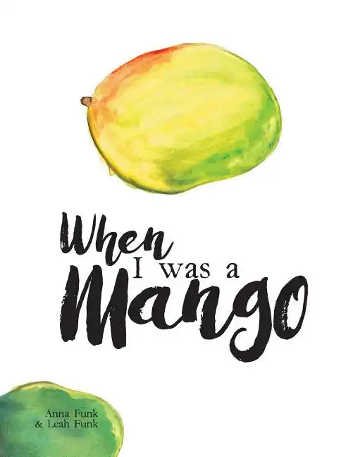 When I Was a Mango - Paperback