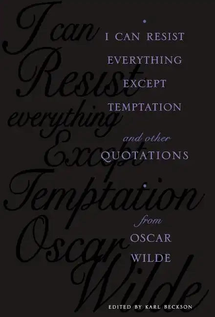 I Can Resist Everything Except Temptation: And Other Quotations from Oscar Wilde - Hardcover