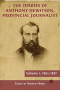 The Diaries of Anthony Hewitson, Provincial Journalist, Volume 1: 1865-1887 - Paperback