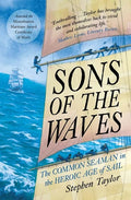 Sons of the Waves: The Common Seaman in the Heroic Age of Sail - Paperback