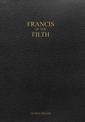 Francis of the Filth - Hardcover