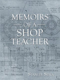 Memoirs of a Shop Teacher (B/W Version) - Paperback
