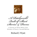 A Patchwork Quilt of Short Stories & Poems: Second Edition: A Variety of Yarns With a Few Stitches of Poetry - Paperback