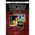 Mathematics in Games, Sports, and Gambling: The Games People Play, Second Edition - Paperback
