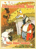 Ukrainian Folk Tales: Tales About Animals - Paperback