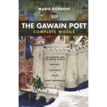 The Gawain Poet: Complete Works: Sir Gawain and the Green Knight, Patience, Cleanness, Pearl, Saint Erkenwald - Paperback