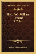 The Life Of William Romaine (1796) - Paperback