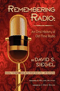 Remembering Radio: An Oral History of Old-Time Radio - Paperback