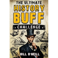The Ultimate History Buff Challenge: Over 600 Quiz Questions for Curious History Lovers - Paperback
