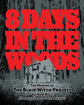 8 Days in the Woods: The Making of The Blair Witch Project - Paperback