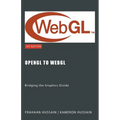 OpenGL to WebGL: Bridging the Graphics Divide - Paperback