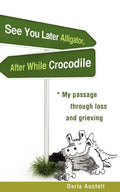 See You Later Alligator, After While Crocodile - Paperback