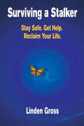 Surviving a Stalker: Stay Safe. Avoid Conflict. Regain Your Life. - Paperback