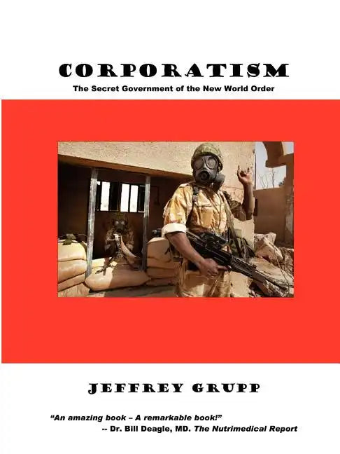 Corporatism: The Secret Government of the New World Order - Paperback