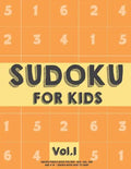 Sudoku For Kids: Sudoku Puzzle Book For Kids (4x4, 6x6, 9x9) Age 6-10 - Sudoku Book Easy to Hard Volume.1: Sudoku For Kids - Paperback