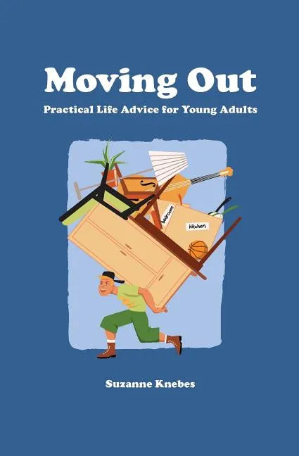 Moving Out: Practical Life Advice for Young Adults - Paperback