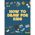 How to Draw for Kids - Hardcover