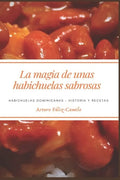 La Magia de Unas Habichuelas Sabrosas: Habichuelas Dominicanas - Historia y recetas - Paperback
