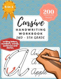 5-in-1 Cursive Handwriting Workbook (2nd - 5th Grade): 200 Practice Pages of Writing Letters, Numbers, Words, Sentences, and Stories - Paperback