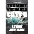 The Most Valuable Catch Study Guide: Risking it all for what matters the most - Paperback