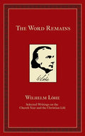 The Word Remains: Selected Writings on the Church Year and the Christian Life - Paperback