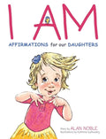 I AM, Affirmations For Our Daughters: Powerful Affirmations for Children - Hardcover