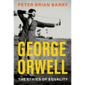 George Orwell: The Ethics of Equality - Hardcover