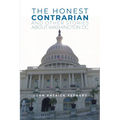 The Honest Contrarian: And Other Stories About Washington DC - Paperback