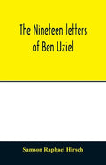 The nineteen letters of Ben Uziel, being a spiritual presentation of the principles of Judaism - Paperback