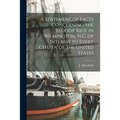 A Statement of Facts Concerning the Bloody Riot in Wilmington, N.C. of Interest to Every Citizen of the United States - Paperback