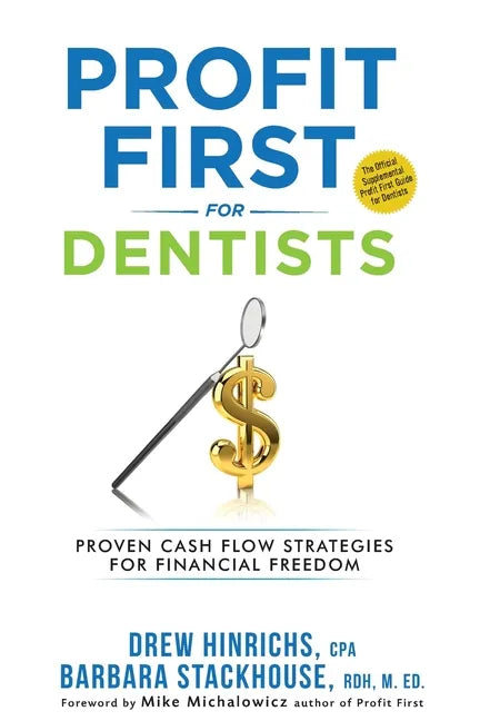 Profit First for Dentists: Proven Cash Flow Strategies for Financial Freedom - Paperback