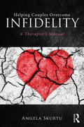 Helping Couples Overcome Infidelity: A Therapist's Manual - Paperback