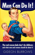 Men Can Do It: The real reason dads don't do childcare - Paperback