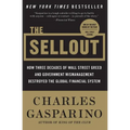 The Sellout: How Three Decades of Wall Street Greed and Government Mismanagement Destroyed the Global Financial System - Paperback