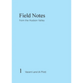 Field Notes from the Hudson Valley: 1 Vacant Land (A Pilot) - Paperback