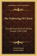 The Following of Christ: The Spiritual Diary of Gerard Groote 1340-1384 - Paperback
