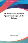An Arabic New Testament Apocrypha Gospel of the Infancy - Hardcover