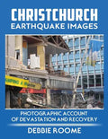 Christchurch Earthquake Images: A Photographic Account of Devastation and Recovery - Paperback